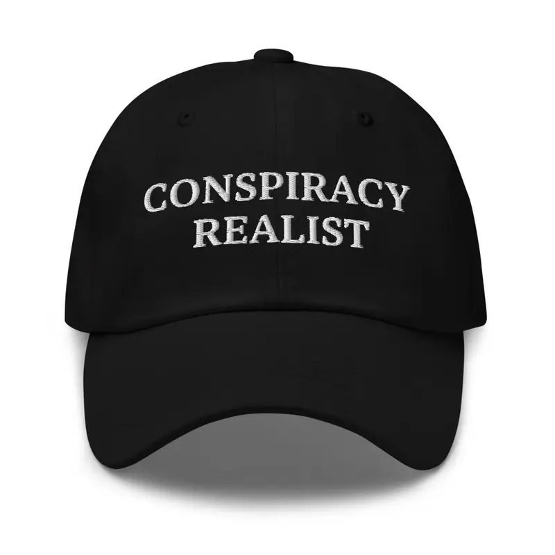 Conspiracy Realist Dad Hat